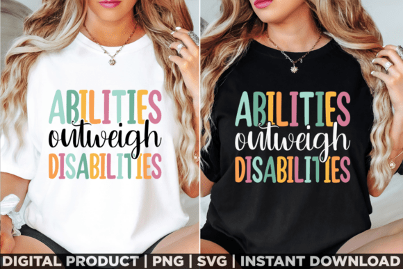 Abilities Outweigh Disabilities: A Versatile T-Shirt Design