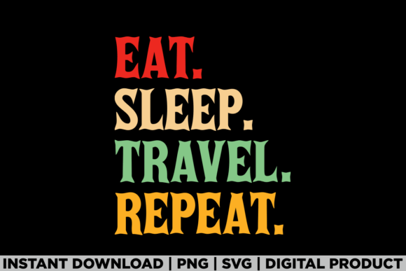 Eat Sleep Travel Repeat: A Versatile T-Shirt Design for Local Brands