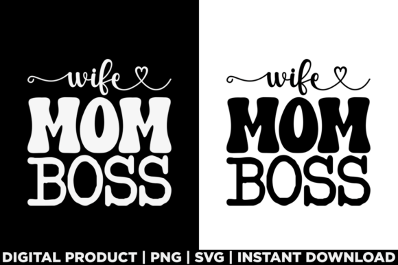 Mothers Day Mom Wife Boss Tee: Graphics for T-Shirt Designs