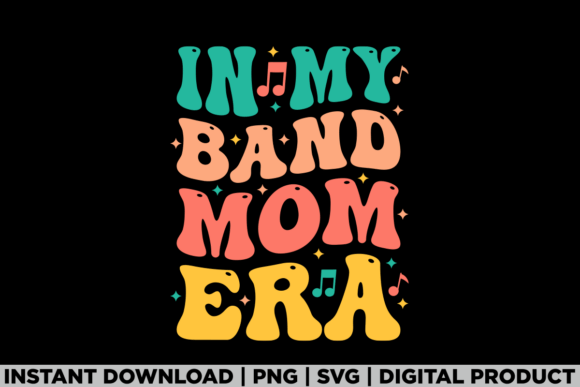 Mothers Day Shirt in My Band Mom Era: A Graphics Gem for T-Shirt Designs
