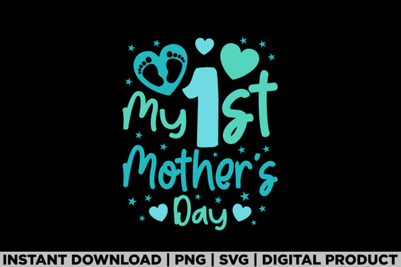 My First Mothers Day Mom Gift: A Versatile T-Shirt Design