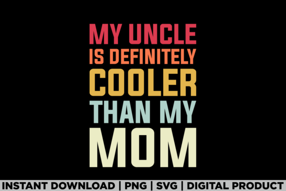 My Uncle is Cooler: A Versatile T-Shirt Design