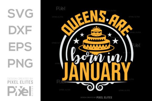 Queens Are Born in January SVG Cut File: A Regal T-Shirt Design