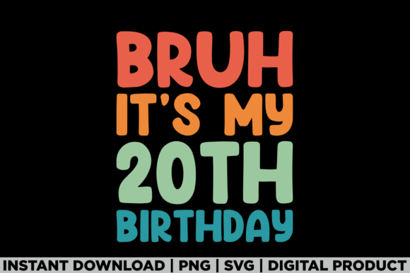 Review: Funny Bruh 20th Birthday Graphics for T-Shirt Designs